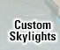 Custom Skylights